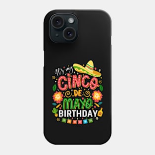 It's My Cinco De Mayo Birthday Funny Cinco De Mayo Birthday Phone Case