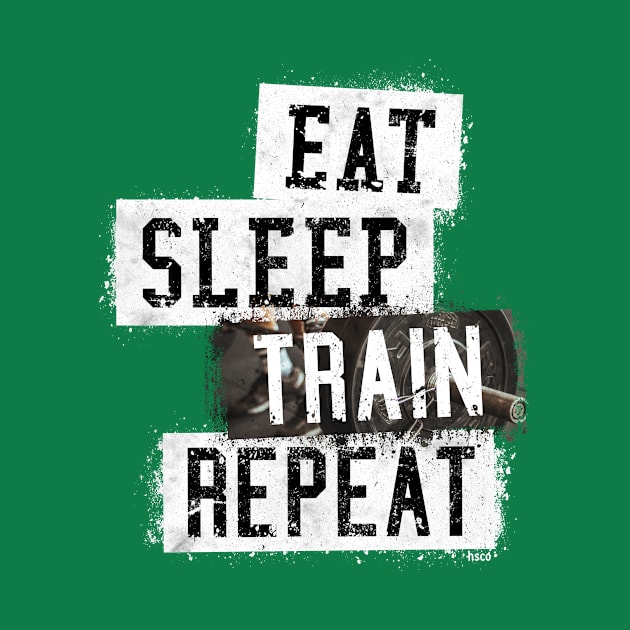 Eat Sleep Train Repeat by hoopoe