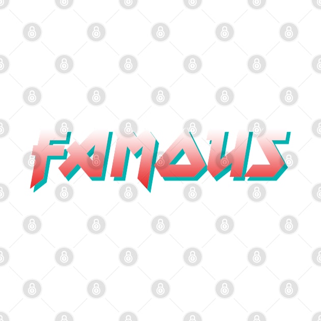 Famous (Stylish Retro) by EpicEndeavours