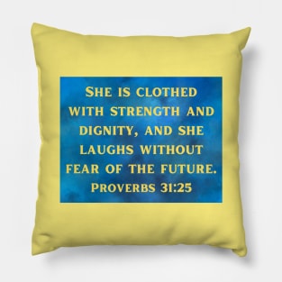 Bible Verse Proverbs 31:25 Pillow