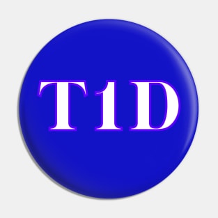 Type 1 diabetic / T1D / Type 1 diabetes Pin