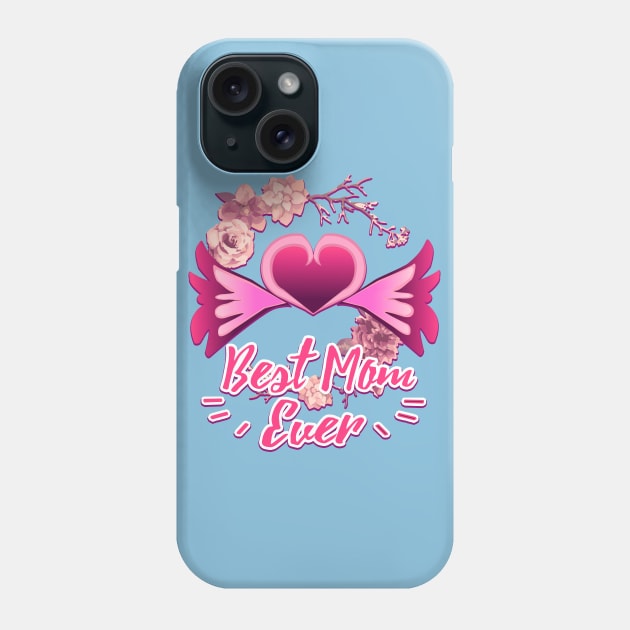 Best Mom Ever Happy Mothers Day Gift Phone Case by dnlribeiro88