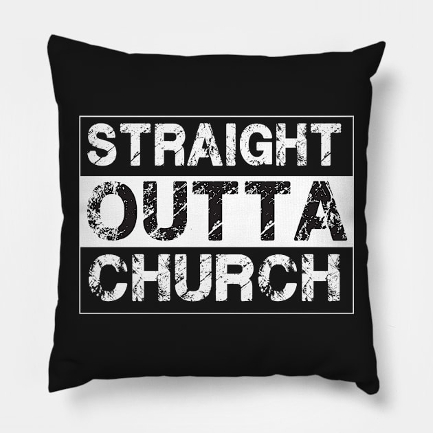 Straight Outta Church – Christian T Shrt Pillow by jeaniecheryll