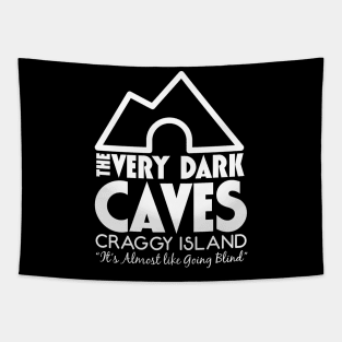 The Very Dark Caves It's Almost like Going Blind Tapestry