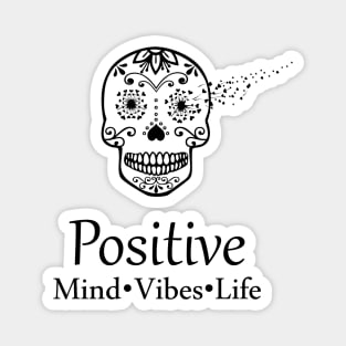 Positive Mind Vibes Life Sugar Skull Magnet