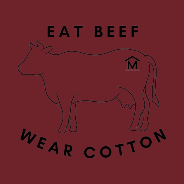 Eat beef wear cotton by Murrell farms highlands