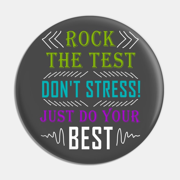 Rock The Test Don't Stress Just Do Your Best Teacher Test Day Shirt Pin by Curryart