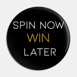 Spin Now Wine Later Pin