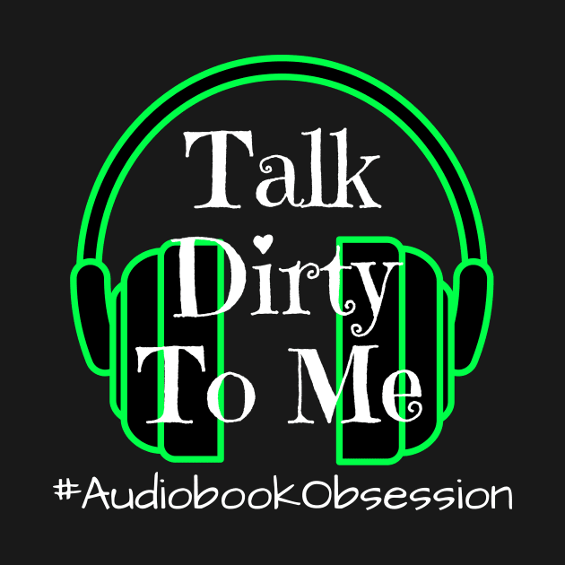 Talk Dirty To Me by AudiobookObsession