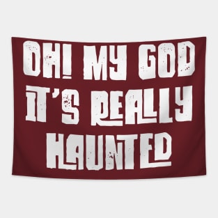 Oh! My God, It's Really Haunted Tapestry