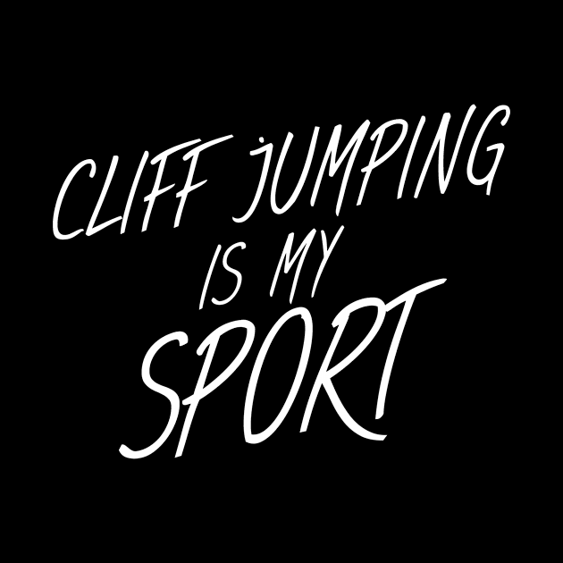 Cliff jumping is my sport by maxcode