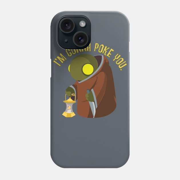 I'm Gonna Poke You Phone Case by monkeyminion