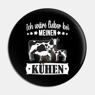 Ich wär lieber bei meinen Kühen Landwirt Kuh Bauer Pin