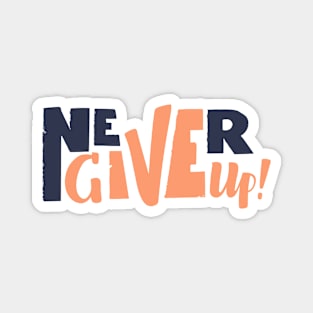 Never give up vector motivational quote. Hand written lettering Magnet