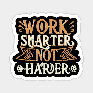 Work Smarter Not Harder Magnet