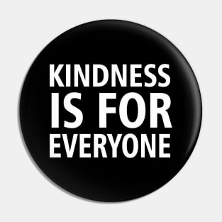 Kindness is for Everyone Motivational Quotes Tee Pin