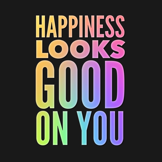 Happiness Looks Good On You by Jande Summer