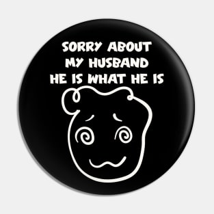 Humorous Wife's Apology - Sorry About My Husband Pin