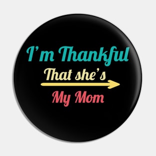 I'm Thankful That She's My Mom, vintage Pin