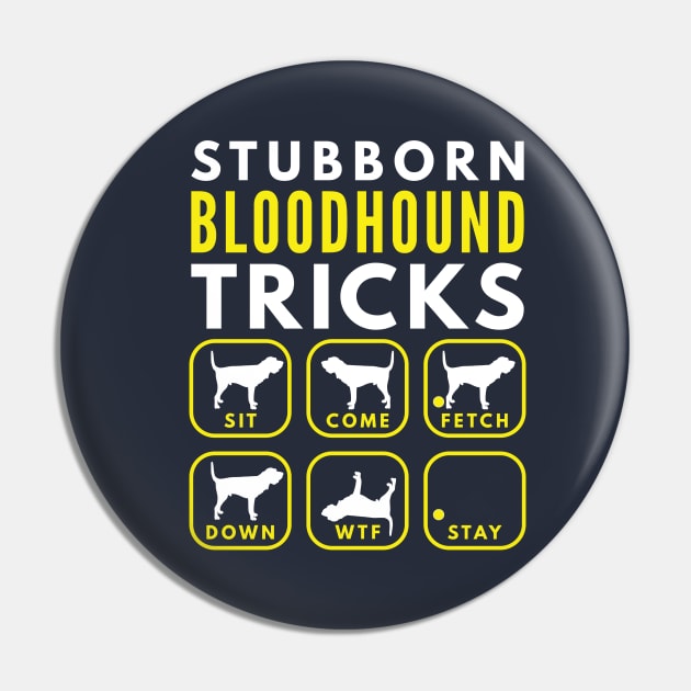 Stubborn Bloodhound Tricks - Dog Training Pin by DoggyStyles
