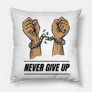 Never Give Up Pillow