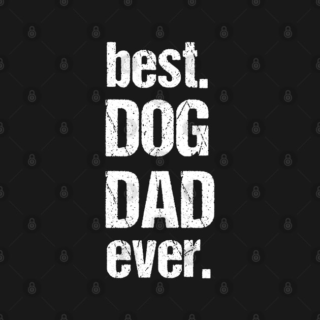 Best Dog Dad Ever Design - Unique Gift Ideas by Cartba