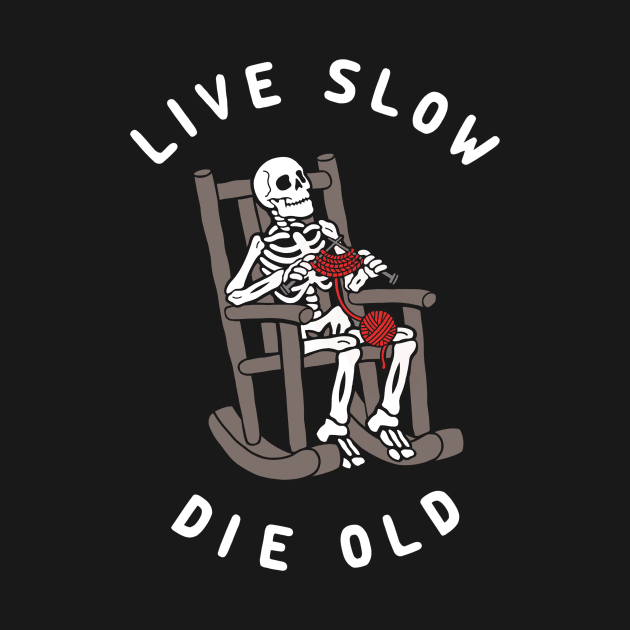 Live Slow Die Old by Deniart