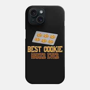 BEST COOKIE BAKER EVER! Phone Case