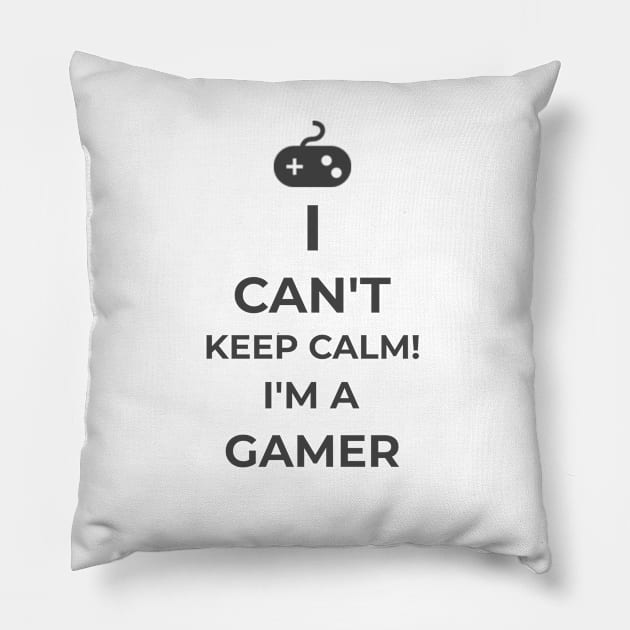 I Can't Keep Calm I'm A Gamer Gaming Gamers Funny With Saying Gift Pillow by lateefo