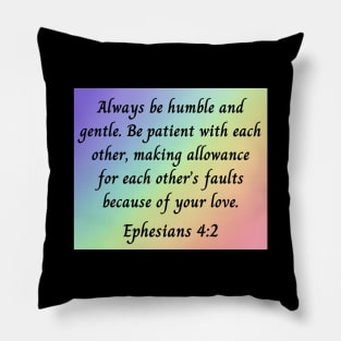 Bible Verse Ephesians 4:2 Pillow