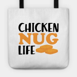 Chicken Nuggets - Chicken Nug Life Tote