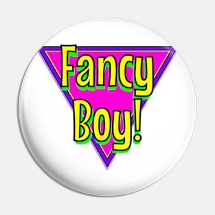 Fancy Boy Pin