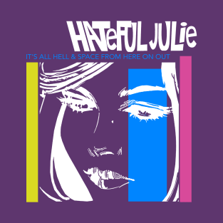 Hateful Julie Hell & Space T-Shirt