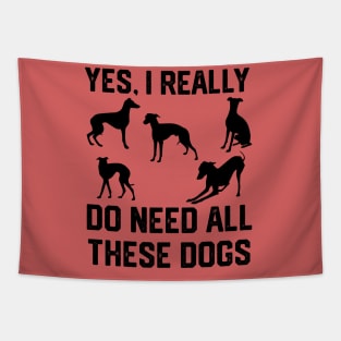 Greyhound yes, i really do need all these dogs Tapestry