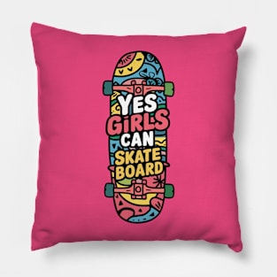 Yes Girls Can Skateboard Pillow