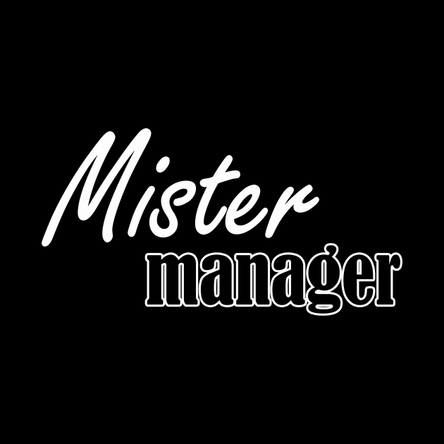 mister manager by NotComplainingJustAsking