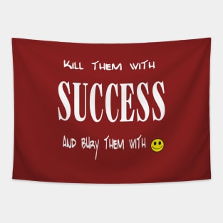 kill them with sucess Tapestry