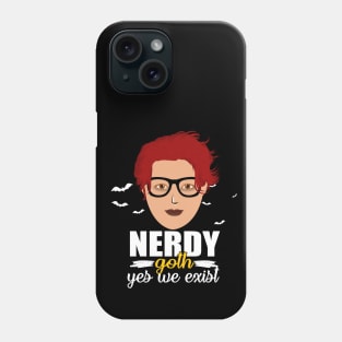 Nerdy Goth Girls Yes We Do Exist Phone Case