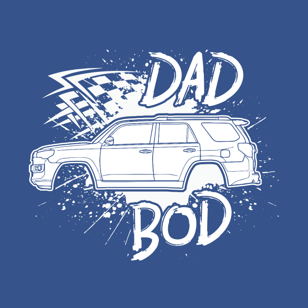 Toyota 4-Runner Dad Bod Funny T-Shirt Outdoors by SubieDad