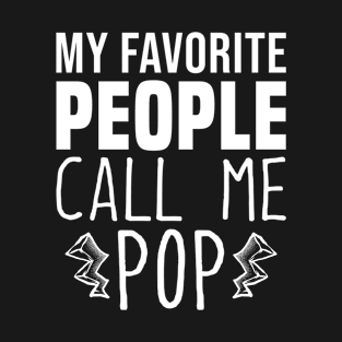 My Favorite People Call Me Pop T-Shirt