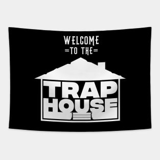 Welcome to the Trap House - White Tapestry