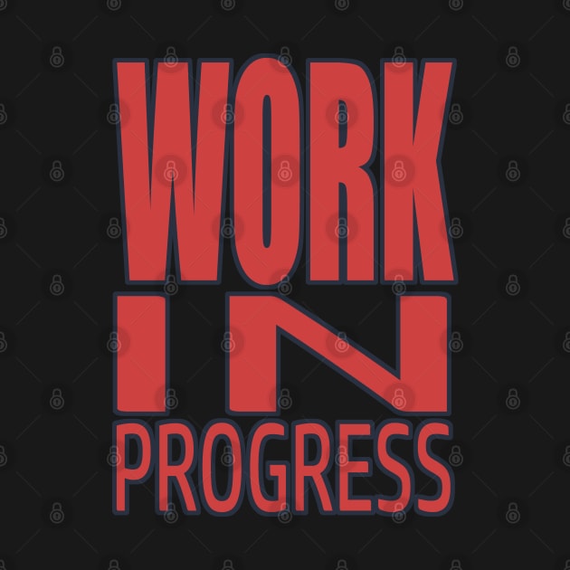 Work In Progress, Bodybuilding, Motivational, Inspirational, Typography, Aesthetic Text, Minimalistic by ebayson74@gmail.com