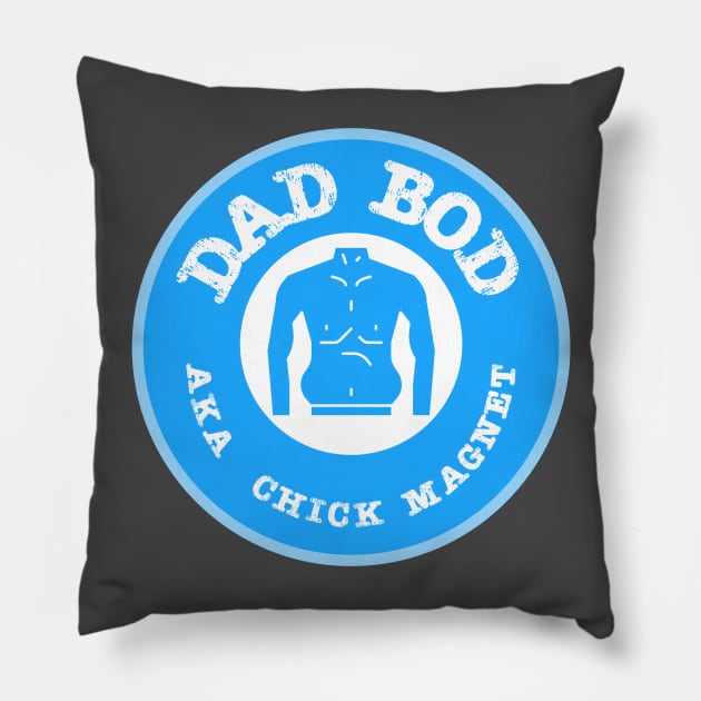 Dad Bod AKA Chick Magnet Pillow by DB Teez and More