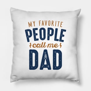 My Favorite People Call Me Dad Pillow