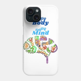 Healthy Body Healthy Mind Phone Case