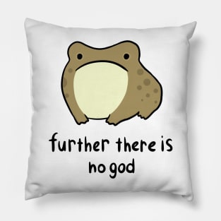 Further there is no god Pillow