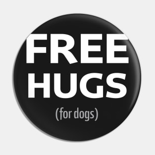 Free Hugs (for dogs) Pin