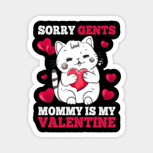 Sorry Gents Mommy Is My Valentine Happy Valentines Day 2024 Magnet