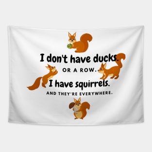 I Have Squirrels. And They're Everywhere. Tapestry