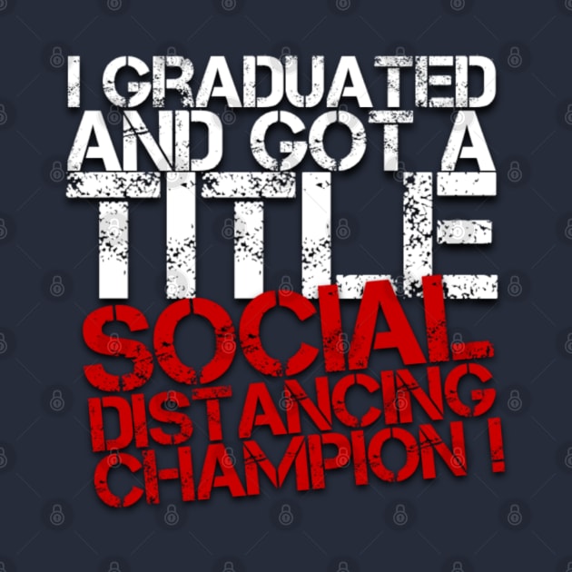 I graduated and got a title Social Distancing Champion ! by Inspire Enclave